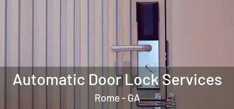Automatic Door Lock Services Rome - GA