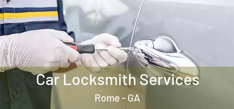 Car Locksmith Services Rome - GA