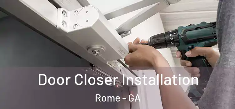 Door Closer Installation Rome - GA
