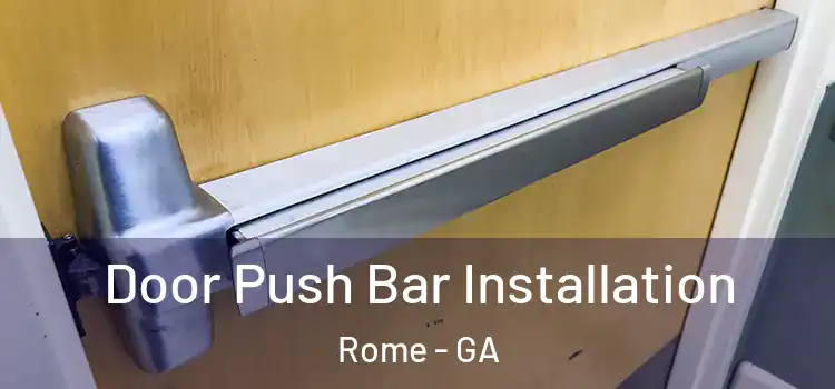 Door Push Bar Installation Rome - GA