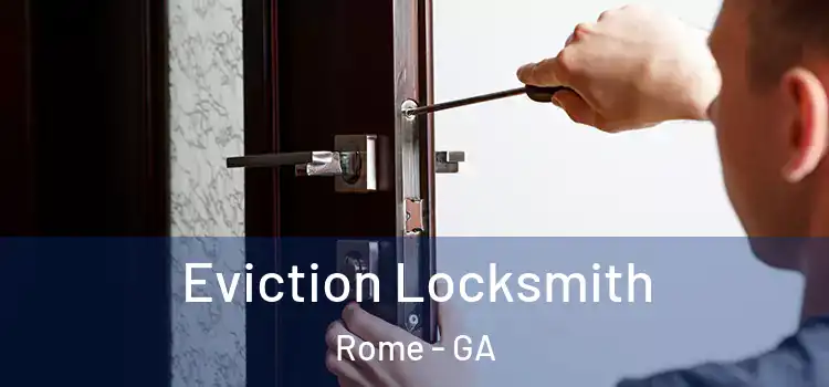 Eviction Locksmith Rome - GA