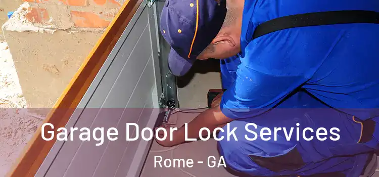  Garage Door Lock Services Rome - GA
